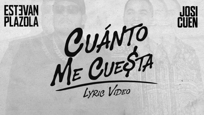 Estevan Plazola y Josi Cuen colaboran en “Cuánto me cuesta”